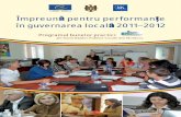 Împreun ă pentru performanţe în guvernarea locală 2011–2012 · Programul bunelor practici 3 Ce urmărește • Aprecierea și promovarea autorităţilor locale cu cele mai