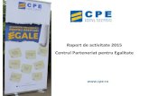 Raport de activitate 2015 Centrul Parteneriat pentru Egalitate › wp-content › uploads › 2013 › 09 › Raport... · 2020-05-28 · 5 Proiecte și programe derulate în 2015