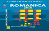 ROMÂNICA 2018.pdf · Bibliografia naţională română. „ Românica ” cuprinde cărţi, albume, hărţi şi teze de doctorat publicate în străinătate, semnate/editate de autori/editori