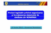 27 Iunie 2012 – Guvernul României · 2012-07-03 · contrib u rii de sa n FINANTAREA ... MinisterulSanatatii ANAF • Elabpoliticilede sanatate • ASF • Controlul functionarii