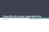 Supraîncărcarea operatorilorflavia.micota/POO/2017-2018/p2/... · 2018-04-05 · SUPRAÎNCĂRCAREA OPERATORILOR > • Operatorii > se supraîncarcă