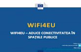 WiFi4EU - European Commission · săciteascășisăsemneze electronic acordul de grant pe portal, fărăsăfie nevoie ... Lista de rezervă: Municipalitățilede pe lista de rezervăsunt