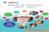 Raport de activitate 2014 - 2015 - Asociația Magic · Raport de activitate 2014 - 2015 Tabăra copiilor cu afecțiuni oncologice Joacă la greu! Început ... (de la înființare