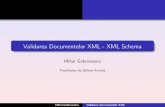 Validarea Documentelor XML - XML Schemainf.ucv.ro/~mihaiug/courses/web/slides/Curs 6 - XML Schema.pdf · Cuprins 1 Introducere 2 XMLSchema ReferirealaoXMLSchema DeﬁnireaunuiﬁsierXMLSchema