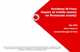 Vodafone M-Pesa Impact of mobile money on Romanian society M-Pesa can accommodate customers expectations: safe, fast, easy available, cheap service for money transfer M-Pesa is a strong