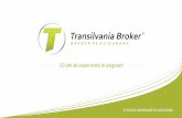 10 ani de experienta in asigurari - Transilvania Broker.pdf · Consultanta in asigurari Orientarea pe servicii cu valoare aduagata pentru clienti. Unele servicii ﬁind oferite in