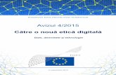 Avizul 4/2015 Către o nouă etică digitală...2011/09/15  · Una din cele mai importante valori ale volumelor mari de date pentru întreprinderi și guverne derivă însă din monitorizarea