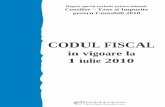 CODUL FISCAL571/2003 privind Codul fiscal, publicată în Monitorul Oficial al României, Partea I, nr. 263 din 30 martie 2005. LEGEA nr. 164 din 1 iunie 2005, publicată în MONITORUL