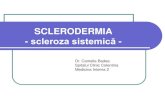 SCLERODERMIA - Cristian Baicusbaicus.ro/Reumatologie/SCLEROZA_SISTEMICA.pdfSCLERODERMIA - variante Forme clinice Descriere Forme localizate Morfee localizata (in placi) - una sau mai