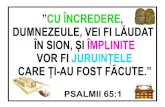 ”CU ÎNCREDERE, DUMNEZEULE, VEI FI LĂUDAT ÎN SION, ȘI ...scoala-duminicala.ro/wp-content/uploads/2016/10/Psalmii-65-cu-1-A… · ”cu Încredere, dumnezeule, vei fi lĂudat