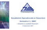 RezultateleOperationalesiFinanciare Semestrul1, 2007bvb.ro/infocont/infocont07/Transelectrica... · Anumite declaraţii conţinute în această prezentare, referitoare la activitatea
