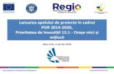 Lansarea apelului de proiecte în cadrul POR 2014-2020,regio-adrcentru.ro/wp-content/uploads/2018/04/Prezentare-Axa-13.pdf · Dreptul de folosințăasupra unor imobile pentru instalarea