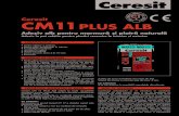 07 C1 Ceresit T CM11 PLUS ALB · 2013. 7. 25. · 10x10/ 4 2,0 15x15/ 6 2,5 20x20/ 8 3 30x30/ 10 4,5 40x40/ 8 4,8 1803 HENKEL ROMÂNIA S.R.L., Str. Ioniță Vornicul nr. 1-7, sector