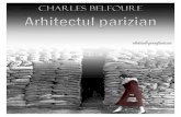 CHARLES BELFOURE - 101books.ru...alb cu negru îi arunca priviri somnoroase de la fereastra joasă a clădirii. Lucien adora toate clădirile din Paris, orașul său natal, cel mai