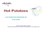 Hot Potatoes - nenitescu.ro · Evaluare | Cerinţe •Susţinerea simultană de examene multiple • Prezentarea imediată a rezultatelor • Identificarea studenţilor • Evaluarea
