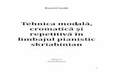 Tehnica modală, cromatică şi repetitivă în tehnica modala.pdf · 2 Descrierea CIP a Bibliotecii Naţionale a României GOIŢI, DANIEL Tehnica modală, cromatică şi repetitivă
