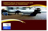 DREPTURILE PASAGERILOR DIN TRANSPORTUL FEROVIAReccromania.ro/media/pdf/07.Drepturile_pasagerilor_feroviari.pdf · comparabile, spre destinaţia finală, cât mai repede posibil; continuarea