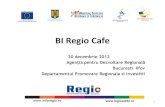 BI Regio Cafe Regio Cafe 20.12... · 2013. 1. 8. · ADRBI – Organism intermediar pentru Regio (2) 3 2. Sprijin in dezvoltarea projectelor si Pregatirea documentelor 2014-2020 -