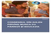 consEnsul Dİn aHlEn PrİvİnD munca cu Părİnţİİ şİ EDucaţİa · 2019. 12. 25. · Primele idei pe tema consensului educaţional şi a pregătirii părinţilor au apărut