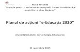 noului Curriculum Naţionalipp.md/old/public/files/Proiecte/Planul_e-Educatia_2020_-_Prezentare… · Planul de acţiuni ^e-Educaţia 2020 11 noiembrie 2015 Anatol Gremalschi, Corlat