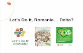 Let’s Do It Romania… Incotro? - Turismul Responsabil · 10 steps to Zero Waste, a strategy for municipalities – Dr. Paul Connett, Prof. St Lawrence University. 16 . Unde se