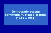 Democrație versus communism. Războiul Rece (1945 – 1991)gimnaziu.lniarad.ro/pics/pdfprof/orar/12-05-2020_Istorie...2020/05/12  · și din alte părți ale lumii. Perioada poartă