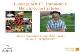 Fundaţia ADEPT Transilvania Natură, cultură și turism...2014/04/04  · Fundatia ADEPT Transilvania Title PowerPoint Presentation Author user Created Date 4/7/2014 3:45:28 PM ...