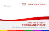 Lista de preţuri PersoAne fizice - ProCredit Bank · 2018. 10. 26. · Proprietăţi specializate (centre comerciale, mall-uri, etc) 6.500 LEI Bunuri mobile (utilaje, echipamente)
