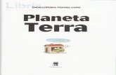 Planeta Terra - Enciclopedia pentru copii Terra... · 2017. 3. 1. · Planeta noastrd este mare: circumferinta ei mdsoar5 40 000 km! Pentru a stabili unde se aflS si pentru a se deplasa