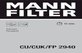 CU/CUK/FP 2940 - MANN-FILTER€¦ · Citroen C3 Picasso 2 3 1. CU/CUK/FP 2940 Citroen C4 Peugeot 307 2 3 1. CU/CUK/FP 2940 Citroen C4 II (B7), DS4 Peugeot 308, RCZ 2 3 1. MANN+HUMMEL