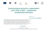 Caracterizarea termica a materialelor prin TGA si DSC – …tsocm.pub.ro/PERFORM/suportcurs/2015-07-09 A4.pdf · 2015. 9. 15. · POSDRU/159/1.5/S/138963 Performan ţă sustenabil