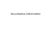 Securitatea informatiei - · PDF file Securizarea aplicatiilor si bazelor de date Testarea securitatii (Pen Testing) Auditarea sistemelor informatice Planificarea continuitatii afacerii