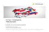 11 Tari . 1 Companie. TPA Horwath.€¦ · Una dintre cele mai prestigioase companii din centrul si estul Europei. 1 Companie. 11 Tari. 26 Birouri. 1000 Angajati. Grupul TPA Horwath