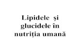 Lipidele şi glucidele în nutriţia umană şi... · ambalaje care nu cedează astfel de elemente (sunt preferate ambalajele de sticlăbrună). •Evitarea supraîncingerii în timpul