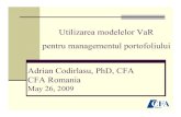 Utilizarea modelelor VaR pentru managementul portofoliului ... 2009, May 26, 2009/Adria… · CFA Romania May 26, 2009. M ăsurarea riscului de piaţă. Amendamentul acordului de