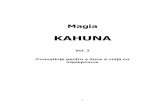 KAHUNAsedintespirituale.com/wp-content/uploads/Magia-Kahuna.pdf · 2 CUPRINS I. Redescoperirea unei vechi științe ..... 6 II. Să facem cunoștință cu Subconștiința sau Eu-l