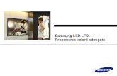 Samsung LED LFD Propunerea valorii adaugate adaugata pe tip de ind… · Principale provocari compensate de valoarea produsului 1 Design ultra subtire •Cel mai subtire LFD - 29.9mm