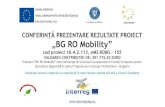 CONFERINȚĂ PREZENTARE REZULTATE PROIECT „BG RO … · Derularea unei campanii de conștientizare- pentru a încurajaintegrarea zonei trans-frontaliere înceea ce priveșteocuparea