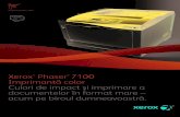 Phaser 7100 A3 Imprimantă color - doc-shop.ro · Xerox ® Phaser ® 7100 Imprimantă color Culori de impact şi imprimare a documentelor în format mare – acum pe biroul dumneavoastră.