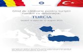 Ghid de călătorie pentru turiștii români cu destinația: TURCIA · TURCIA Informațiile sunt valabile la data publicării, acestea urmând să fie actualizate periodic de către