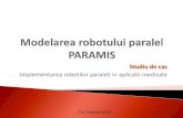 Studiu de caz - CESTER · 2020. 7. 7. · Studiu de caz Implementarea robotilor paraleli in aplicatii medicale Cluj-Napoca 2014 Stadiul actual al cercetarilor in domeniul chirurgiei