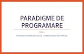 Paradigme de programare - pub.ro · Modele, paradigme, limbaje Model de calculabilitate •feră un model formal al efectuării calculului •iferă de alte modele prin se calculează