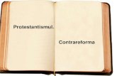Protestantismul. Contrareformaliceal.lniarad.ro/pics/pdfprof/27-04-2020_Istorie... · Reforma = mişcare social-politică şi ideologică de la începutul secolului al XVI-lea, îndreptată
