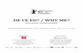 DE CE EU - Why me · 2016. 7. 18. · He starred in over 25 plays, some staged by Alexandru Darie, Liviu Ciulei, Tompa Gabor, Alexandru Tocilescu or Ion Caramitru. His first role
