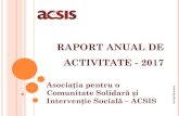 RAPORT ANUAL DE ACTIVITATE - 2017 - ACSIS · scris, citit, limbaj şicalcul aritmetic preponderent prin jocuri didactice și exerciții practic-aplicative; formarea şidezvoltarea