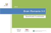 Brain Romania 3 Romania... · 2015. 12. 7. · Header + Footer pagini web 0.6 Vlad Vieru 02.12.2015 Detalii despre ownership-ul datelor de Research Overview pagina de validare sugestii