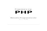 Manualul Programatoruluieugo.ro/programare/PHP_Manualul_programatorului.pdf · Programare.org: PHP – Manualul Programatorului 3 Despre Programare.org Programare.org este o noua