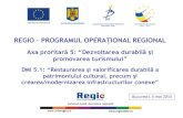 REGIO –PROGRAMUL OPERAŢIONAL REGIONAL - DMI 5_1 mai 2010.pdf · PDF file REGIO –PROGRAMUL OPERATIONAL REGIONAL 2007-2013 Axe prioritare: 1 –Sprijinirea dezvoltării durabile