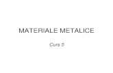 MATERIALE METALICE I - sim.utcluj.ro Metalice 5.pdf · Oţeluri inoxidabile Oţelurile austenitice Cr-Ni; cea mai mare rezistenţă la coroziune plasticitate ridicată, sudabilitate