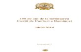 150 de ani de la înființarea Curții de Conturi a Românieicurteadeconturi.ro/Istoric/discursuri_rom_150.pdf · Curtea de Conturi a României, instituție care a luat naștere la